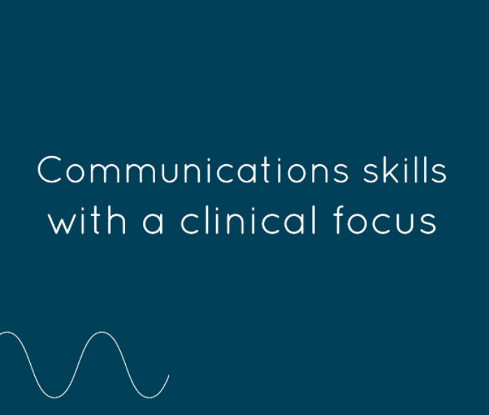 Communication skills with a clinical focus